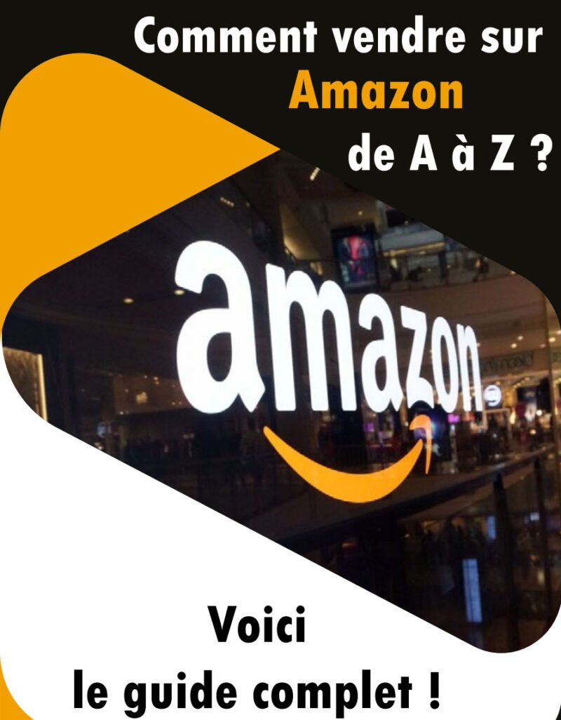 Comment vendre sur Amazon de A à Z